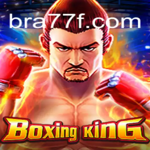 BoxingKing: Exploring the Thrills of 77F.bet Oficial Slots Brasil #1